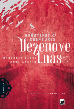 [Beautiful Creatures 04] • Dezenove Luas